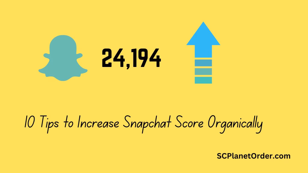 10 Tips for How to Increase Snapchat Score Organically 4 Increase Snapchat Score