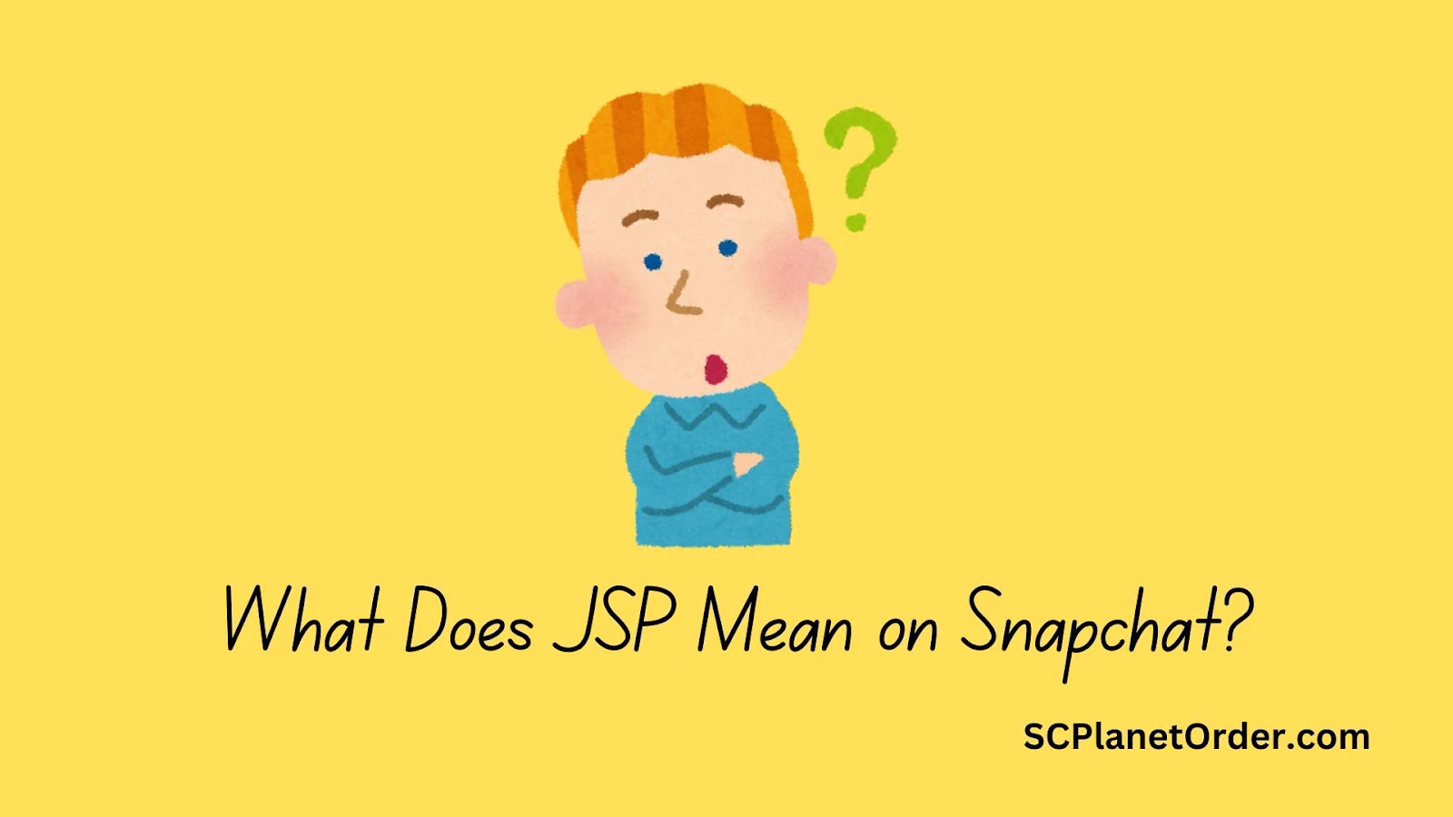 What Does JSP Mean on Snapchat? 1 What Does JSP Mean on Snapchat