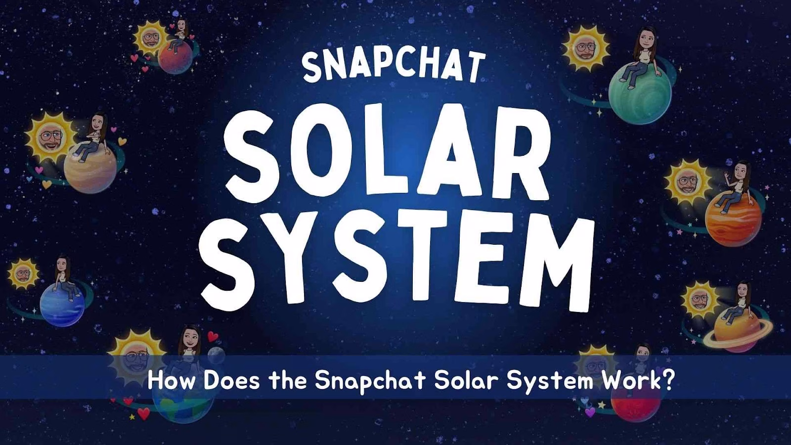 How Does the Snapchat Solar System Work? 1 How Does the Snapchat Solar System Work?